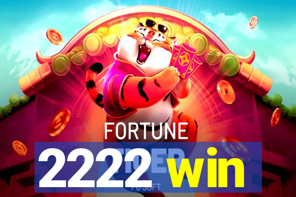 2222 win